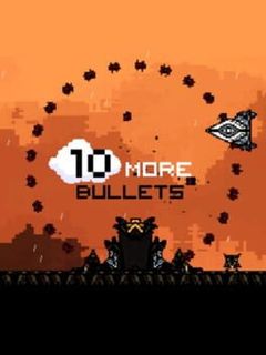 10 More Bullets