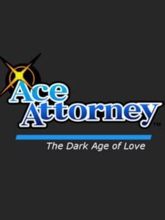 Ace Attorney: The Dark Age of Love