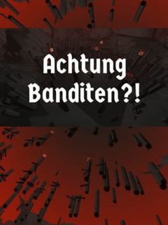 Achtung Banditen?!