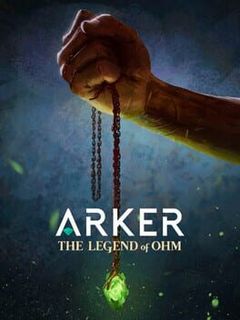 Arker: The Legend of Ohm