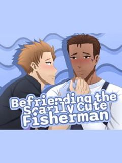 Befriending the Scarily Cute Fisherman