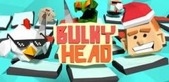 Bulky Head: Use your head to smash nasty objects!