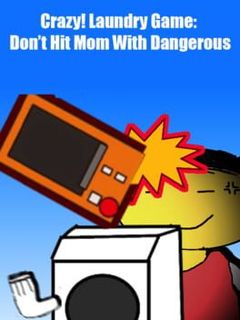 Crazy! Laundry Game: Don't Hit Mom With Dangerous