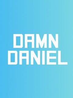 Damn Daniel