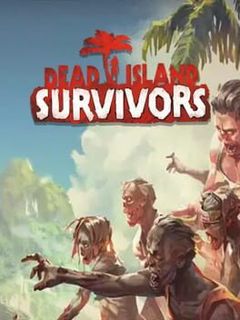 Dead Island: Survivors