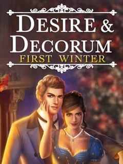 Desire & Decorum: First Winter