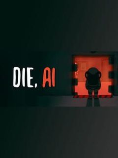 Die, A.I