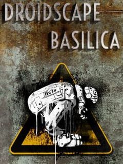 Droidscape: Basilica