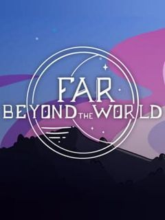 Far Beyond the World