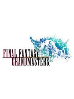 Final Fantasy Grandmasters