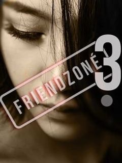 Friendzoned 3