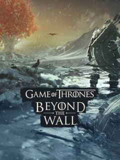 Game of Thrones Beyond the Wall