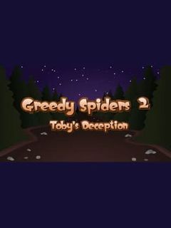 Greedy Spiders 2: Toby's Deception