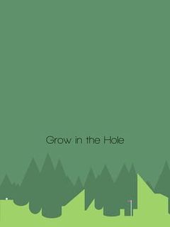 Grow in the Hole