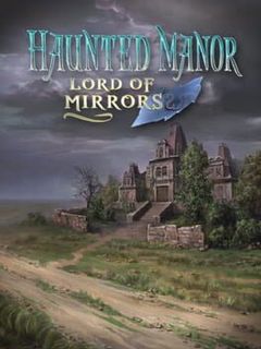 Haunted Manor: Lord of Mirrors