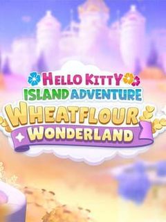 Hello Kitty Island Adventure: Wheatflour Wonderland cover image