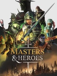 Masters & Heroes