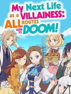 My Next Life as a Villainess: All Routes Lead to Doom!