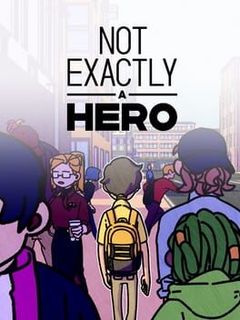 Not Exactly A Hero: Story game