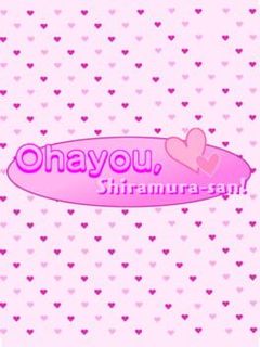 Ohayou, Shiramura-san!