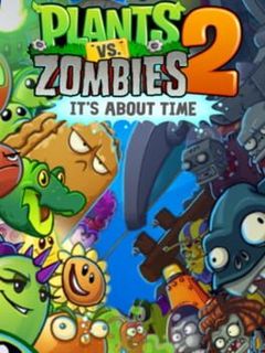 Plants vs. Zombies 2: It's About Time