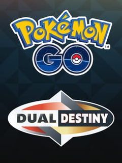 Pokémon Go: Dual Destiny