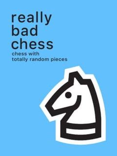 Really Bad Chess