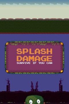 Splash Damage: Survive if you can