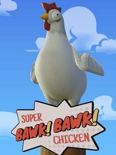 Super Bawk Bawk Chicken