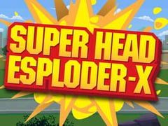 Super Head Esploder X