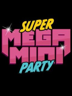 Super Mega Mini Party