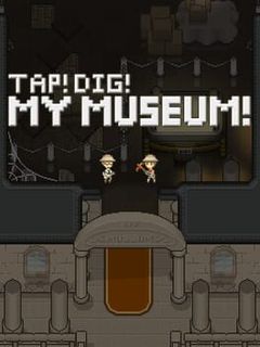 Tap! Dig! My Museum!