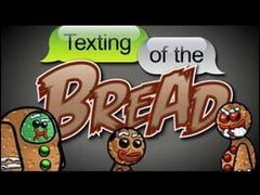 Texting of the Bread