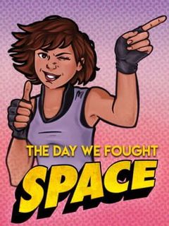 The Day We Fought Space