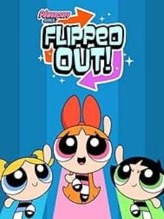 The Powerpuff Girls: Flipped Out