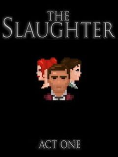 The Slaughter: Act One