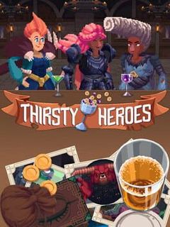 Thirsty Heroes