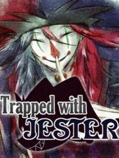 Trapped with Jester