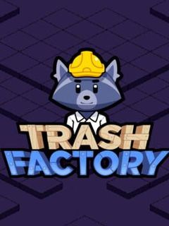 Trash Factory