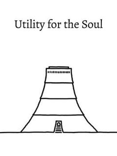 Utility for the Soul