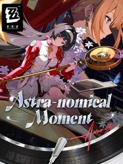 Zenless Zone Zero: Update 1.5 - Astra-nomical Moment